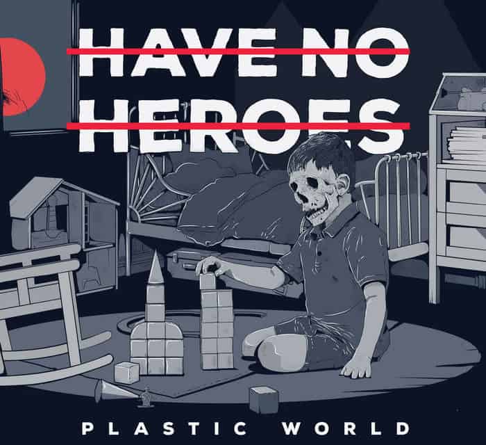 Plastic World (2018) – Have no heroes