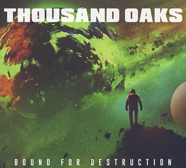 Bound for destruction (2019) – Thousand oaks